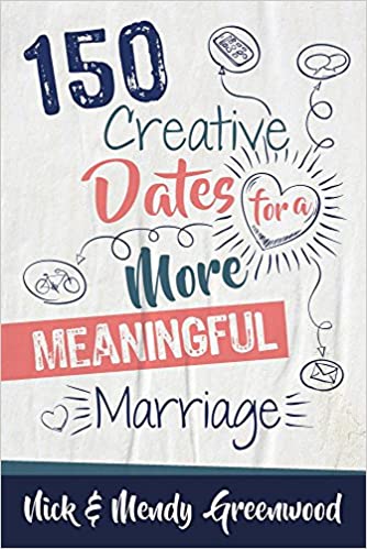 150 Creative Dates for a More Meaningful Marriage