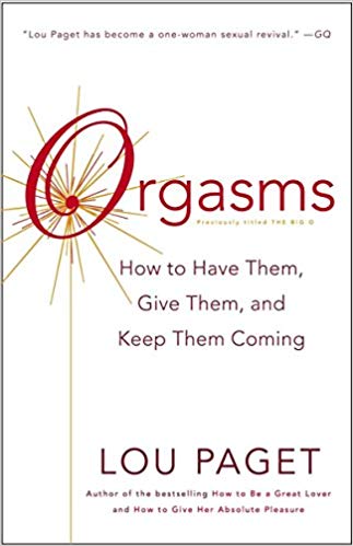 Orgasms: How to Have Them, Give Them, and Keep Them Coming
